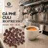 cà phê Culi Ropresso